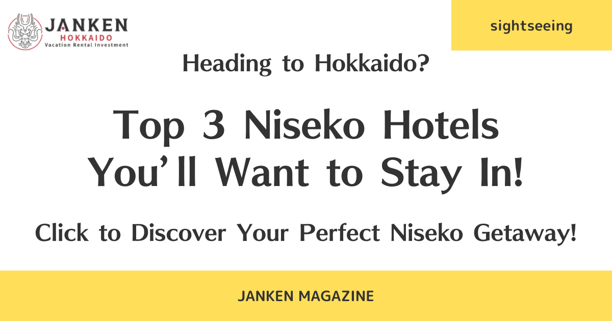 Heading to Hokkaido? Top 3 Niseko Hotels You’ll Want to Stay In! Click to Discover Your Perfect Niseko Getaway!